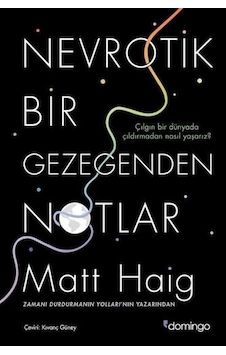 Nevrotik Bir Gezegenden Notlar - Matt Haig - Domingo Yayınevi Nevrotik Bir Gezegenden Notlar - Matt Haig - Domingo Yayınevi