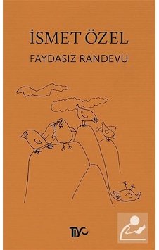 Faydasız Randevu / Ismet Özel Faydasız Randevu / Ismet Özel