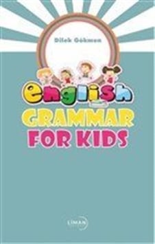 English Grammar for Kids - Dilek Gökmen - Liman Yayınevi