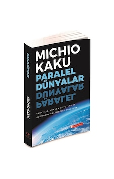 Paralel Dünyalar - Michio Kaku - ODTÜ Yayıncılık Paralel Dünyalar - Michio Kaku - ODTÜ Yayıncılık