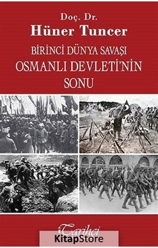 Birinci Dünya Savaşı Osmanlı Devletinin Sonu- Tarihçi Kitabevi Birinci Dünya Savaşı Osmanlı Devletinin Sonu- Tarihçi Kitabevi