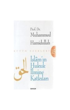 Islam'In Hukuk Ilmine Katkıları Islam'In Hukuk Ilmine Katkıları