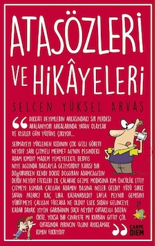 Atasözleri Ve Hikayeleri -Selcen Yüksel Arvas-2021 8.Baskı Atasözleri Ve Hikayeleri -Selcen Yüksel Arvas-2021 8.Baskı