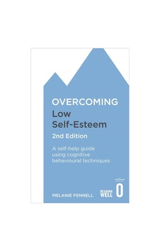 Overcoming Low Self-esteem Overcoming Low Self-esteem