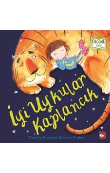İyi Uykular Kaplancık-Organik Kitap - Timothy Knapman - Beyaz Balina Yayınları İyi Uykular Kaplancık-Organik Kitap - Timothy Knapman - Beyaz Balina Yayınları