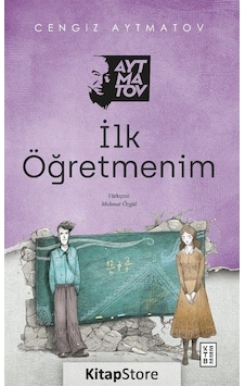 Kitapstore Ilk Öğretmenim / Cengiz Aytmatov