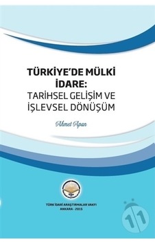 Türkiye'de Mülki İdare: Tarihsel Gelişim ve İşlevsel Dönüşüm - Ahmet Apan - TİAV Türkiye'de Mülki İdare: Tarihsel Gelişim ve İşlevsel Dönüşüm - Ahmet Apan - TİAV
