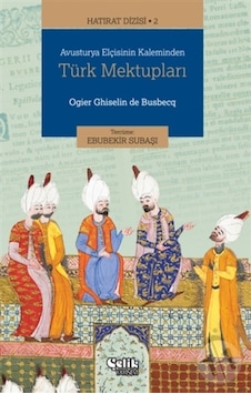 Hatırat Dizisi 2 Avusturya Elçisinin Kaleminden Türk Mektupları