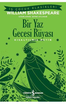 Bir Yaz Gecesi Rüyası – Kısaltılmış Metin Bir Yaz Gecesi Rüyası – Kısaltılmış Metin