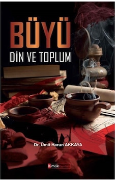 Büyü Din ve Toplum - Ümit Harun Akkaya - Kimlik Yayınları Büyü Din ve Toplum - Ümit Harun Akkaya - Kimlik Yayınları