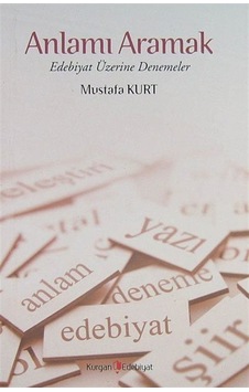 Anlamı Aramak - Hüseyin Özbay - Mustafa Kurt - Kurgan Edebiyat Anlamı Aramak - Hüseyin Özbay - Mustafa Kurt - Kurgan Edebiyat