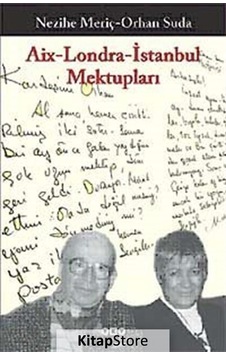 Aix Londra-Istanbul Mektupları / Nezihe Meriç Aix Londra-Istanbul Mektupları / Nezihe Meriç