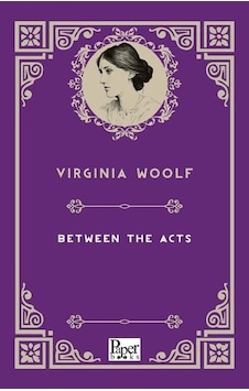 Between The Acts - Virginia Woolf - Paper Books