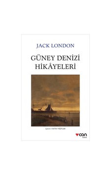 Güney Denizi Hikayeleri - Jack London - Can Yayınları Güney Denizi Hikayeleri - Jack London - Can Yayınları