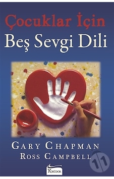 Çocuklar için Beş Sevgi Dili - Gary Chapman, Ross Campbell Çocuklar için Beş Sevgi Dili - Gary Chapman, Ross Campbell