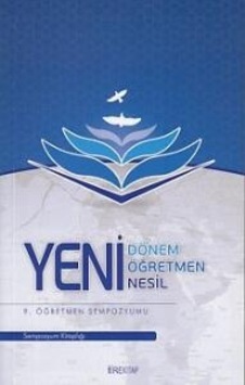 9. Öğretmen Sempozyumu - Yeni Dönem, Yeni Öğretmen, Yeni Nesil 9. Öğretmen Sempozyumu - Yeni Dönem, Yeni Öğretmen, Yeni Nesil