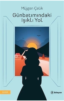 Günbatımındaki Işıklı Yol / Müjgan Çelik Günbatımındaki Işıklı Yol / Müjgan Çelik