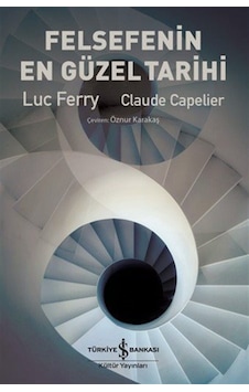 Felsefenin En Güzel Tarihi / Luc Ferry Felsefenin En Güzel Tarihi / Luc Ferry
