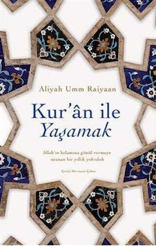 Kur'an İle Yaşamak / Aliyah Umm Raiyaan Kur'an İle Yaşamak / Aliyah Umm Raiyaan
