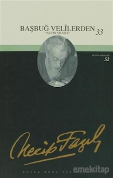 Başbuğ Velilerden (Altın Silsile)33 - Necip Fazıl Kısakürek - Büy