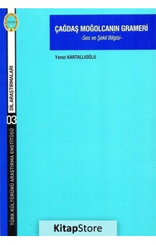 Çağdaş Moğolcanın Grameri - Yavuz Kartallıoğlu - Türk Kültürünü Araştırma Enstitüsü Çağdaş Moğolcanın Grameri - Yavuz Kartallıoğlu - Türk Kültürünü Araştırma Enstitüsü