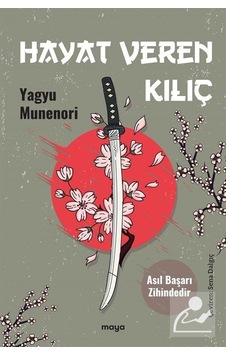 Hayat Veren Kılıç & Asıl Başarı Zihindedir / Yagyu Munenori