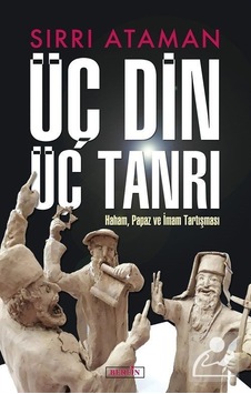 Üç Din Üç Tanrı - Sırrı Ataman - Berfin Yayınları Üç Din Üç Tanrı - Sırrı Ataman - Berfin Yayınları