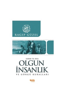 Olgun Insanlık Ve Görgü Kuralları - Edep Ya Hu - Ragıp Güzel Olgun Insanlık Ve Görgü Kuralları - Edep Ya Hu - Ragıp Güzel