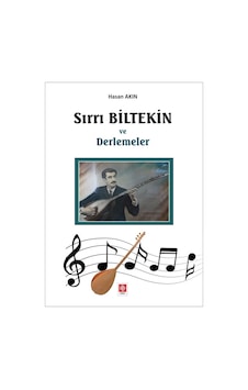 Sırrı Biltekin ve Derlemeler - Hasan Akın - Ekin Basım Yayın