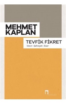 Tevfik Fikret Devir Şahsiyet Eser - Tevfik Fikret - Dergah Yayınları Tevfik Fikret Devir Şahsiyet Eser - Tevfik Fikret - Dergah Yayınları