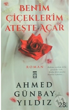 Timaş Benim Çiçeklerim Ateşte Açar