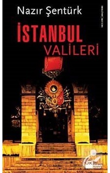 İstanbul Valileri - Nazır Şentürk - Doğan Kitap İstanbul Valileri - Nazır Şentürk - Doğan Kitap