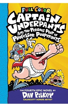 Captain Underpants Color Edition: Captain Underpants And The Perilous Plot Of Professor Poopypants