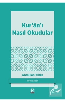 Kur'An'I Nasıl Okudular / Abdullah Yıldız