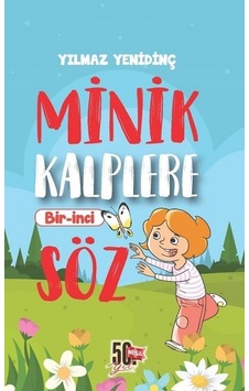 Minik Kalplere Bir-İnci Söz - Yılmaz Yenidinç - Nesil Çocuk Yayınları