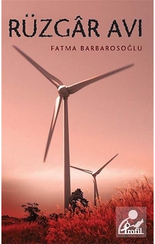 Rüzgar Avı - Fatma Barbarosoğlu Rüzgar Avı - Fatma Barbarosoğlu