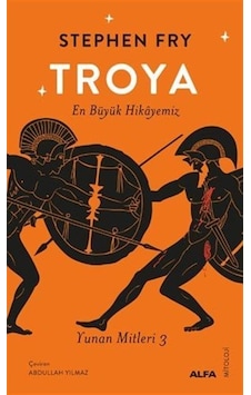 Troya En Büyük Hikayemiz / Yunan Mitleri 3 / Stephen Fry Troya En Büyük Hikayemiz / Yunan Mitleri 3 / Stephen Fry