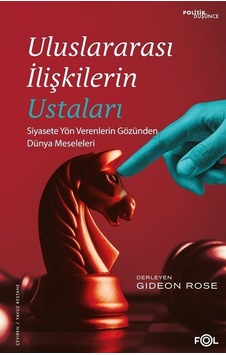 Uluslararası İlişkilerin Ustaları - Siyasete Yön Verenlerin Gözünden Dünya Meseleleri- Fol Kitap Uluslararası İlişkilerin Ustaları - Siyasete Yön Verenlerin Gözünden Dünya Meseleleri- Fol Kitap