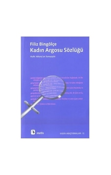 Kadın Argosu Sözlüğü Kadın Argosu Sözlüğü