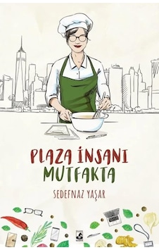 Plaza İnsanı Mutfakta Plaza İnsanı Mutfakta