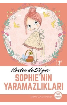 Sophie'nin Yaramazlıkları - Fleurville Üçlemesi 1. Kitap - Kontes de Segur - Artemis Yayınları