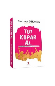 Tut Kopar Al - Mehmet Dikmen - Demlik Yayınları