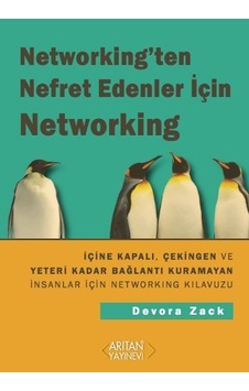 Networking'den Nefret Edenler için Networking - Süreyya Bursa - Devora Zack - Arıtan Yayınevi Networking'den Nefret Edenler için Networking - Süreyya Bursa - Devora Zack - Arıtan Yayınevi