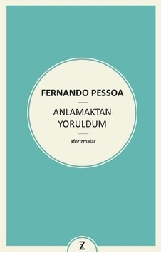 Anlamaktan Yoruldum / Fernando Pessoa 9786059691321