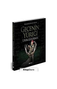 Gecenin Yüreği - Bir Gazetecinin Av Anıları - Ufuk Güldemir - Boyut Yayın Grubu Gecenin Yüreği - Bir Gazetecinin Av Anıları - Ufuk Güldemir - Boyut Yayın Grubu