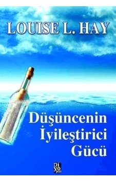 Düşüncenin iyileştirici Gücü - Diyojen Yayıncılık - Louise L. Hay Düşüncenin iyileştirici Gücü - Diyojen Yayıncılık - Louise L. Hay