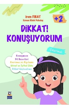 Dikkat! Konuşuyorum 2+ Yaş - İrem Fırat - Derin Çocuk Dikkat! Konuşuyorum 2+ Yaş - İrem Fırat - Derin Çocuk