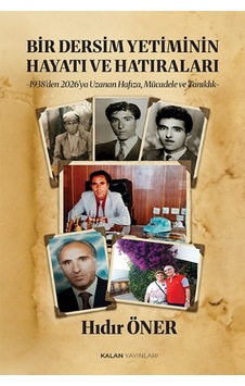 Bir Dersim Yetiminin Hayatı Ve Hatıraları -1938 Den 2026 Ya Uzanan Hafıza, Mücadele Ve Tanıklık- Bir Dersim Yetiminin Hayatı Ve Hatıraları -1938 Den 2026 Ya Uzanan Hafıza, Mücadele Ve Tanıklık-