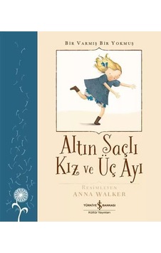 Altın Saçlı Kız Ve Üç Ayı - Bir Varmış Bir Yokmuş Altın Saçlı Kız Ve Üç Ayı - Bir Varmış Bir Yokmuş
