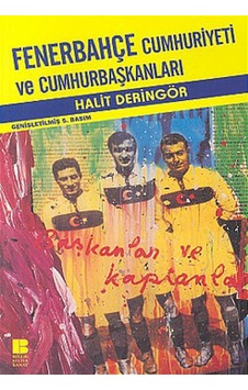 Fenerbahçe Cumhuriyeti ve Cumhurbaşkanları Fenerbahçe Cumhuriyeti ve Cumhurbaşkanları